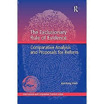 Die ausschließende Evidenzregel: Vergleichende Analyse und Reformvorschläge