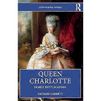 Queen Charlotte: Familie, Pflicht, Skandal (Leben königlicher Frauen)