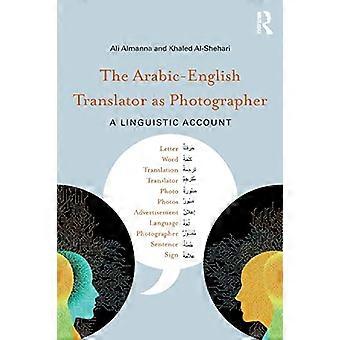 Der Arabisch-Englisch-Übersetzer als Fotograf: eine sprachliche Konto
