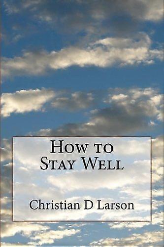 How to Stay Well