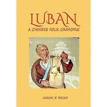 Luban : Grimoire chinois de magie et de Feng Shui ésotérique