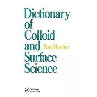 Dictionary Of Colloid And Surface Science - Paul Becher