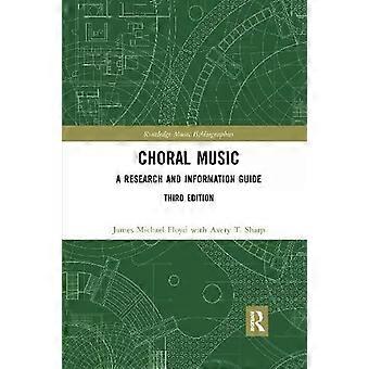Choral Music A Research And Information Guide - James Michael Floyd