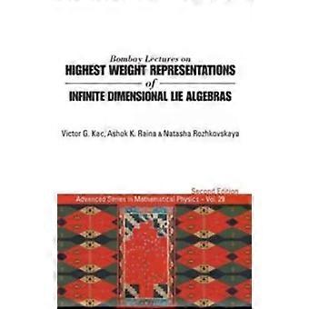 Bombay Lect High Weight Repre Infin Dimen Lie Algeb 2nd Ed - KAC VICTOR G