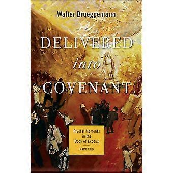 Delivered into covenant pivotal moments in the book of exodus, part two
