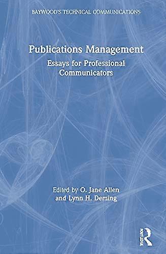 Publications Management Essays for Professional Communicators