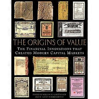 The origins of value the financial innovations that created modern capital markets