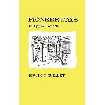Dias Pioneiros no Alto Canadá - Guillet, Edwin, C - Brochura - Livro em Inglês - História
