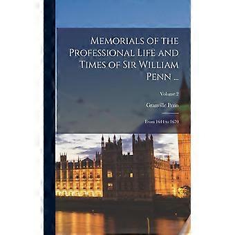 Memorials Of The Professional Life And Times Of Sir William Penn. From 1644 To - Granville Penn - Paperback - English Book - History