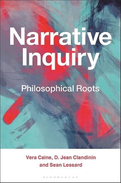 Narrative Inquiry by Lessard & Sean University of Alberta & Canada Paperback