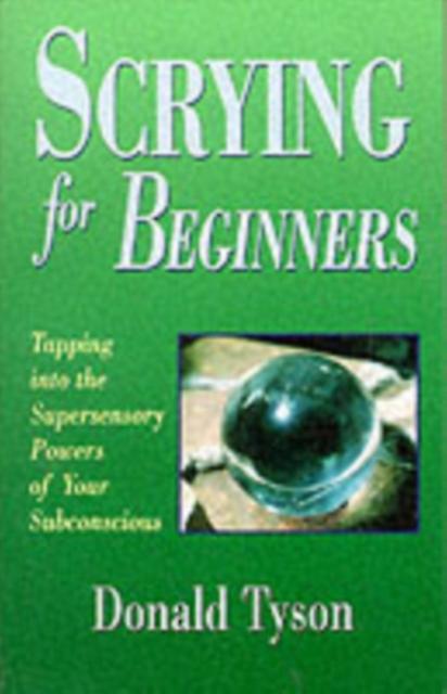 Scrying For Beginners by Donald Tyson Paperback