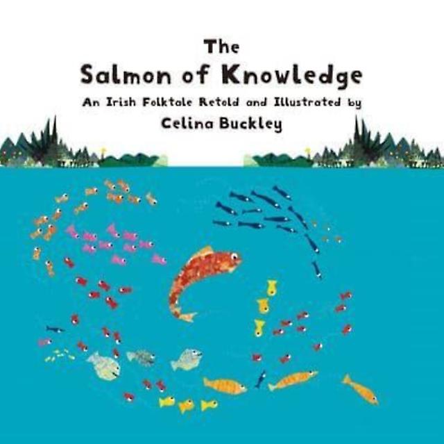 The Salmon Of Knowledge by Celina Buckley Paperback Book