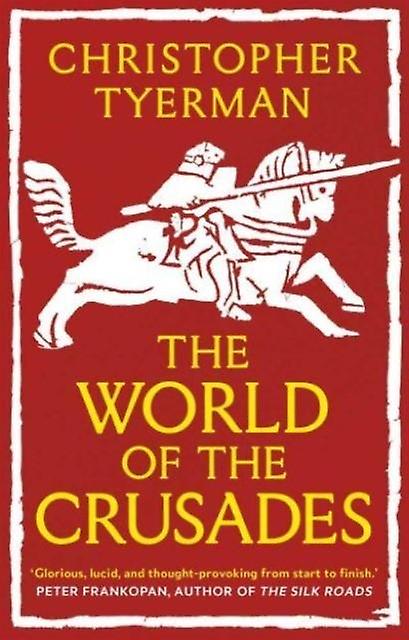 The World Of The Crusades by Christopher Tyerman Paperback Book