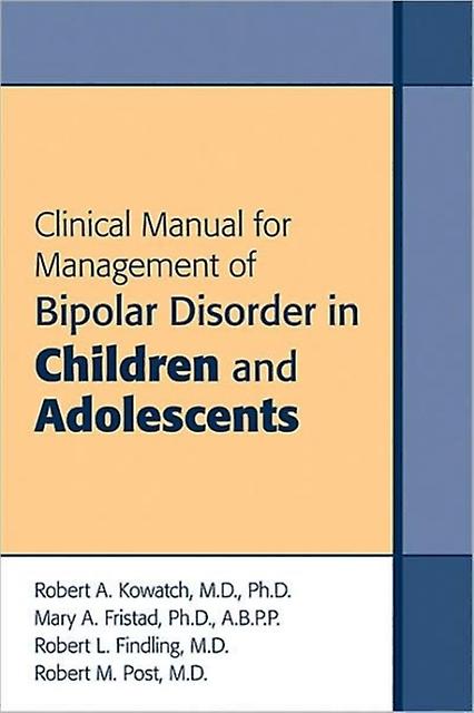 Clinical Manual For Management Of Bipolar Disorder In Children And Adolescents by Robert A. Kowatch Paperback