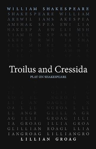Troilus And Cressida - Lillian Groag - Paperback - English Book - Plays, playscripts