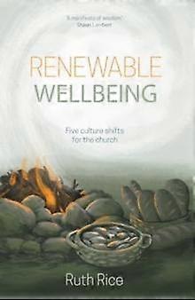 Renewable Wellbeing by Ruth Rice Paperback