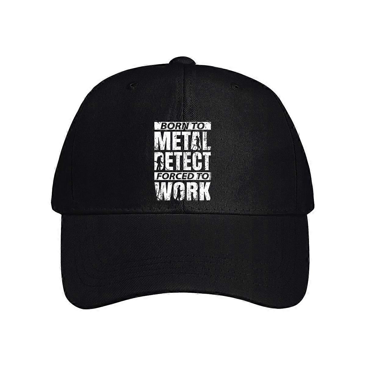 Born To Metal Detect Forced To Work Baseball Cap