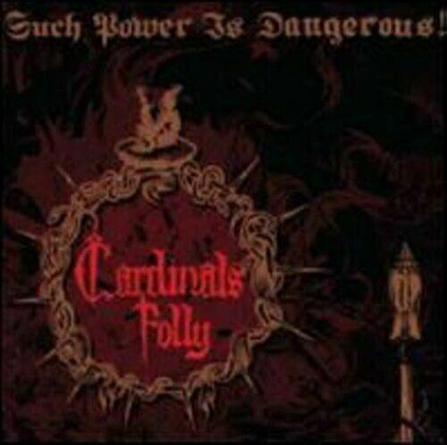 Cardnials Folly Such Power Is Dangerous! CDNEW