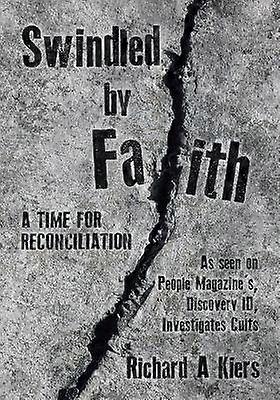 Swindled by Faith A Time For Reconciliation