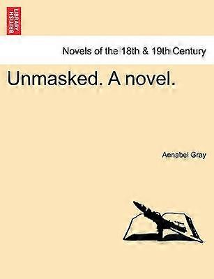 Unmasked A novel