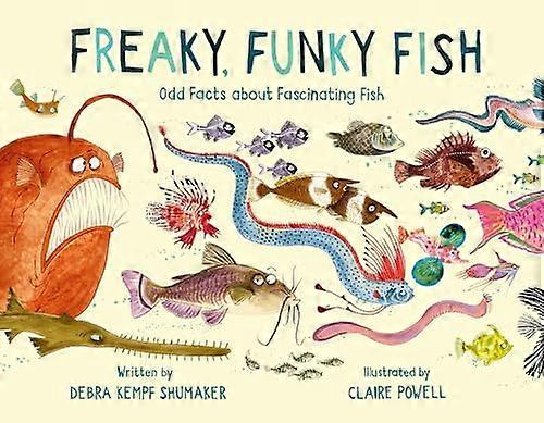 Freaky Funky Fish: Odd Facts about Fascinating Fish