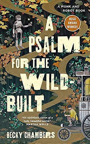 A Psalm for the Wild Built
