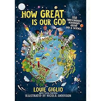 Hoe groot is onze God? 100 onbeschrijfelijke overdenkingen over God en wetenschap.