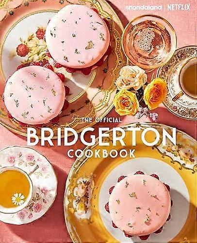 The Official Bridgerton Cookbook by Regula Ysewijn Hardback Book