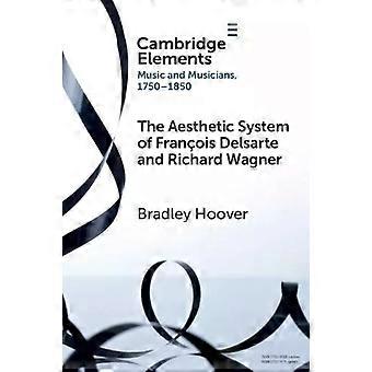 O Sistema Estético de François Delsarte e Richard Wagner - Bradley Hoover