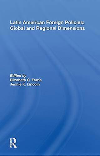 Latin American Foreign Policies: Global and Regional Dimensions