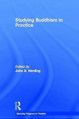 Studying Buddhism in Practice