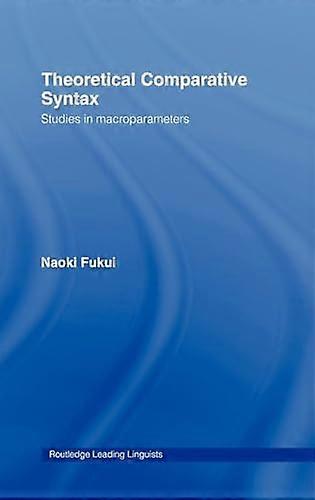 Theoretical Comparative Syntax: Studies in Macroparameters
