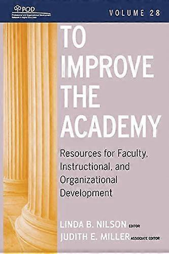 To Improve the Academy: Resources for Faculty Instructional and Organizational Development
