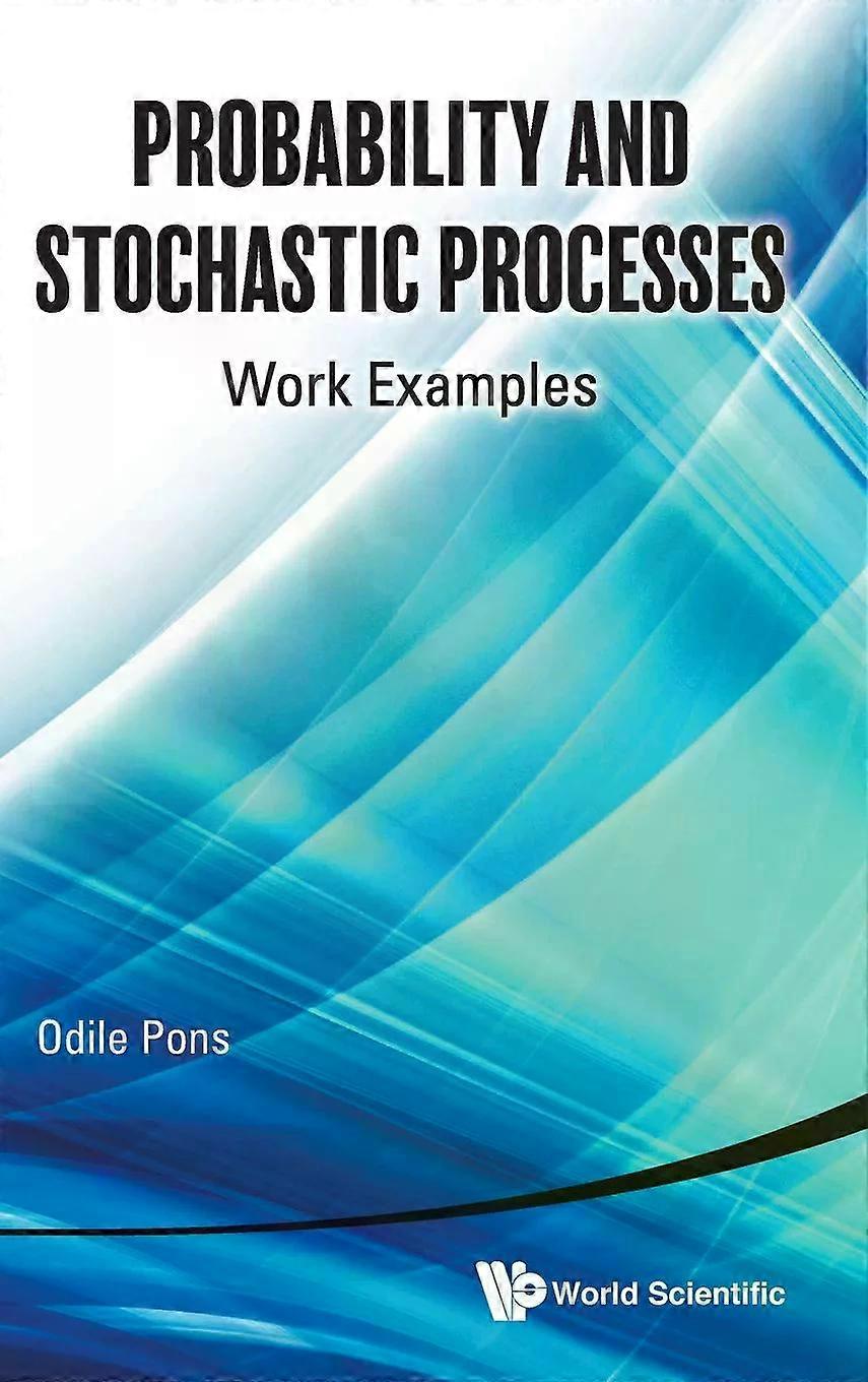 Probability And Stochastic Processes Work Examples - PONS ODILE MARIE-THERESE