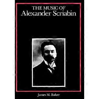 Die Musik von Alexander Skrjabin (Komponisten des zwanzigsten Jahrhunderts)