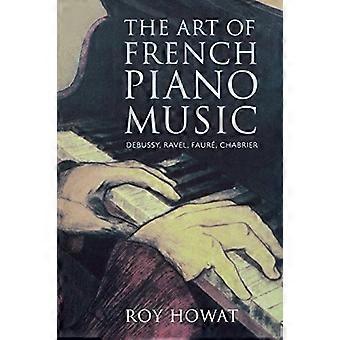 De kunst van de Franse pianomuziek: Debussy, Ravel, Faure, Chabrier