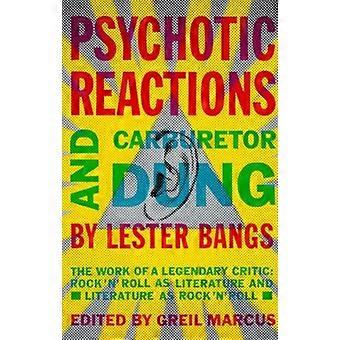 Psykotiske reaksjoner og karburatormøkk : Arbeidet til en legendarisk kritiker: Rock'n'roll som litteratur og litteratur som rock 'n'roll