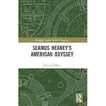 Seamus Heaneys amerikanische Odyssee (Routledge Studies in Irish Literature)