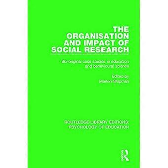Die Organisation und Wirkung sozialwissenschaftlicher Forschung: Sechs Original-Fallstudien in den Erziehungs- und Verhaltenswissenschaften (Routledge Library Editions: Psycholog