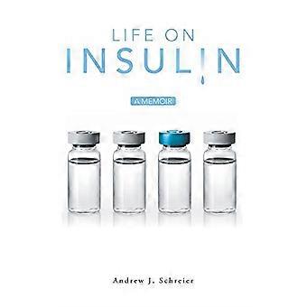 Leven op insuline: een memoires