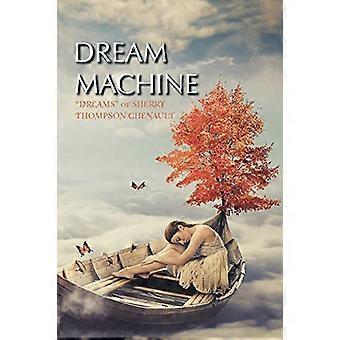 Dream Machine: Träume von Sherry Thompson Chenault