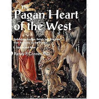 Pagan Heart of the West Embodying Ancient Beliefs and Practices from Antiquity to the Present: II. Natur und Riten