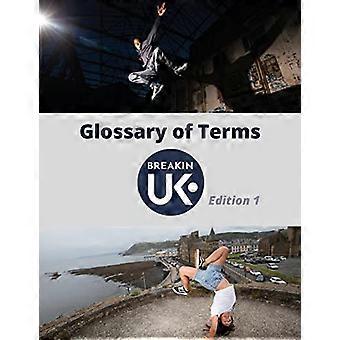 UK Breakin' Glossary of Terms - Edition One