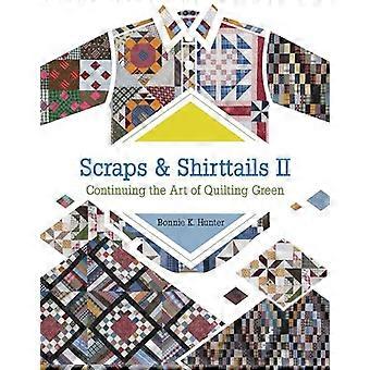 Kladjes & Shirttails II: Voortzetting van de kunst van het quilten Green door Bonnie K. Hunter (2011)-Paperback