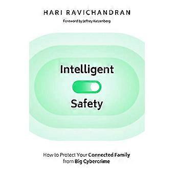 Intelligent Safety How to Protect Your Connected Family from Big Cybercrime