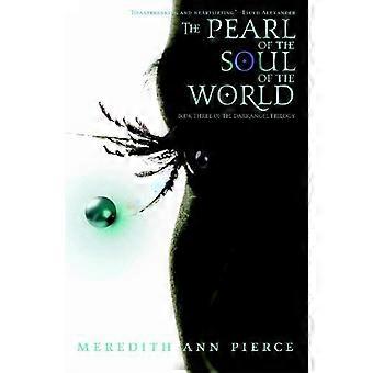 The Pearl Of The Soul Of The World - Meredith Ann Pierce - Paperback - en Book