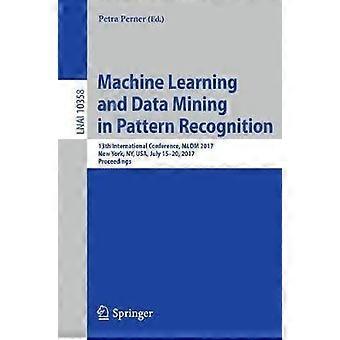 Machine Learning And Data Mining In Pattern Recognition 13th International Confe - Springer Nature B.V - Paperback - en Book