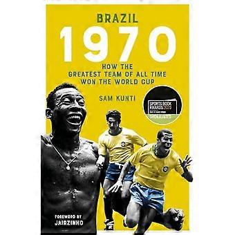 Brésil 1970 : Comment la meilleure équipe de tous les temps a remporté la Coupe du monde