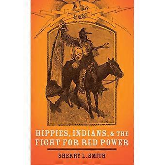 Hippies, índios e a luta pelo poder vermelho - Sherry L. Smith - Capa dura - Livro em inglês - História
