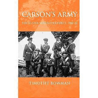 Carson's Army The Ulster Volunteer Force 1910-22 - Timothy Bowman - Paperback - English Book - History